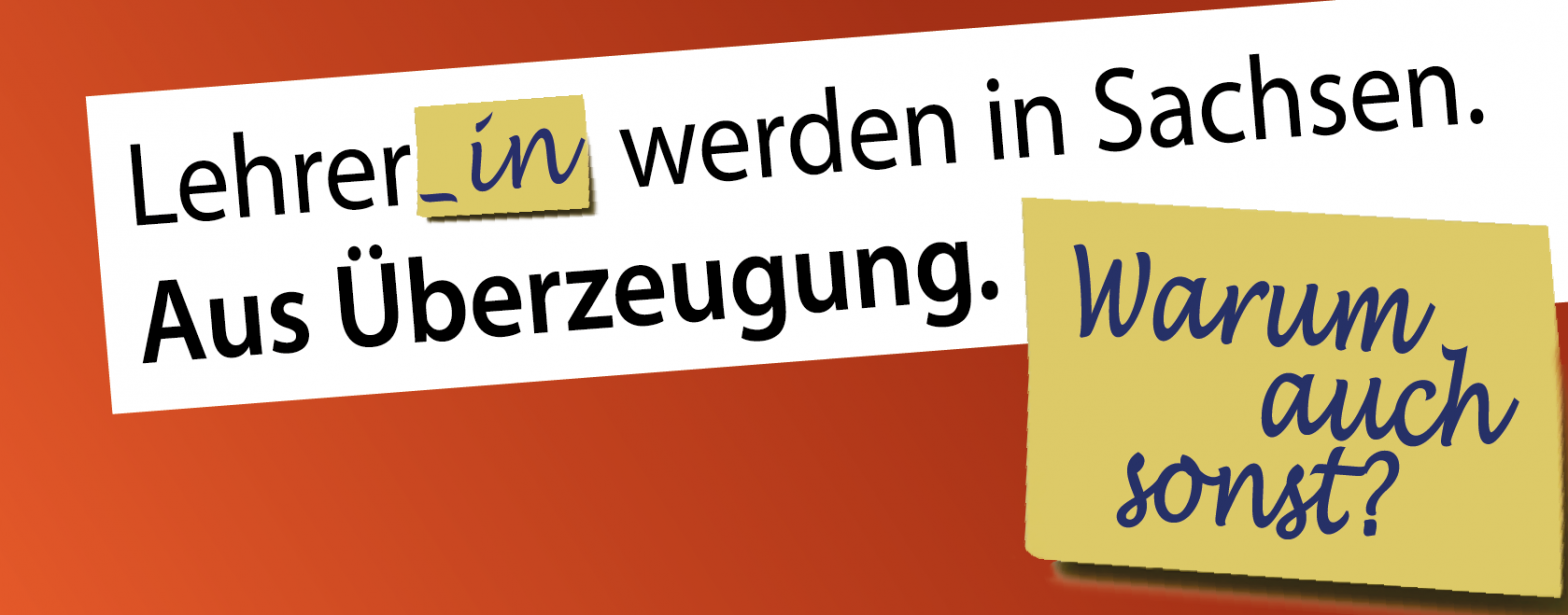 Lehrer werden in Sachsen - aus Überzeugung - das einjährige Referendariat in Sachsen